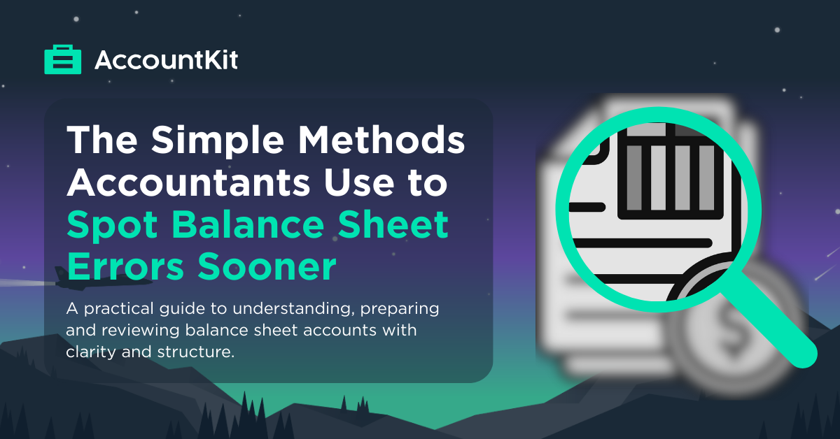 The Simple Methods Accountants Use to Spot Balance Sheet Errors Sooner
